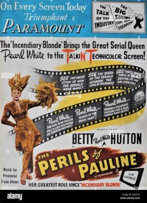  The Perils of Pauline! A Thrilling Silent Serial Packed With Daring Escapades and Heart-Stopping Drama